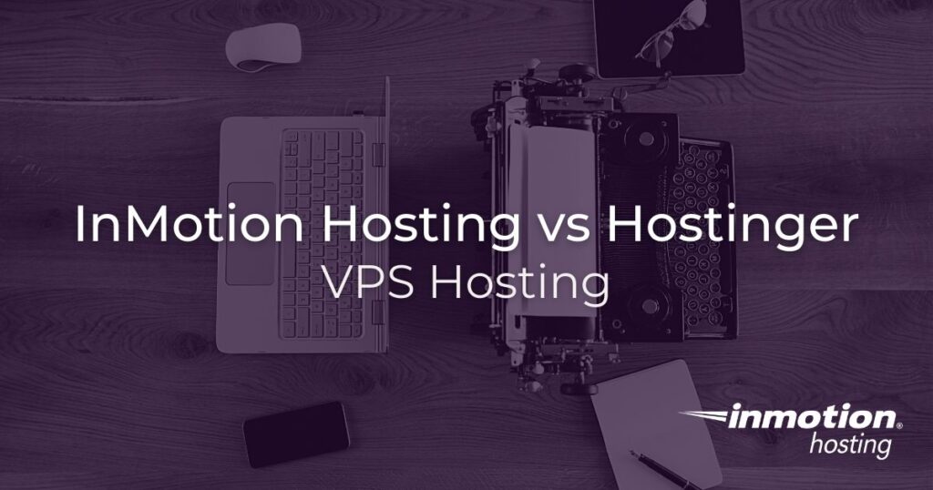 Inmotion Hosting Vs Hostinger