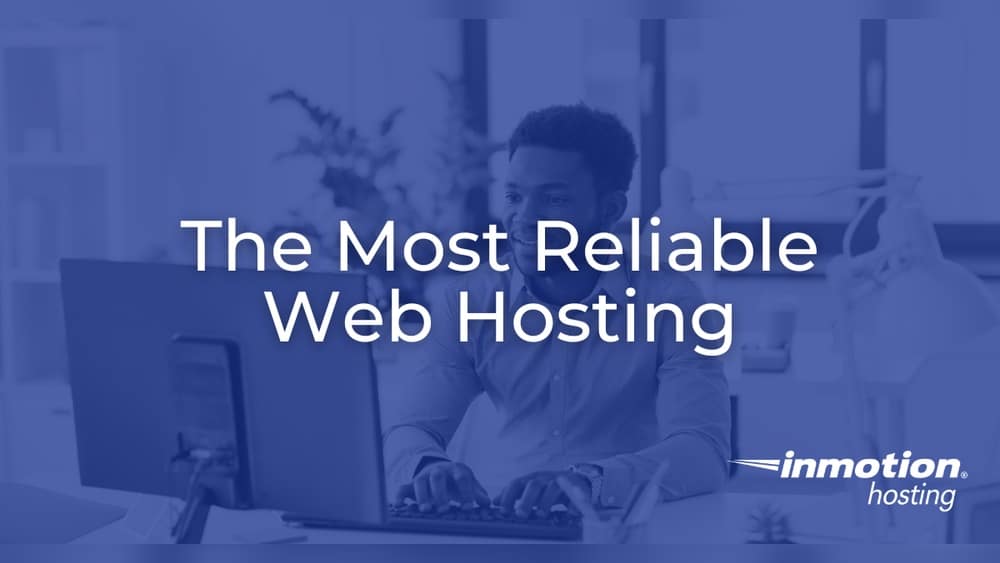 Most Reliable Hosting